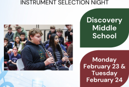 Discovery Instrument Selection Night Monday, February 23th and Tuesday, February 24th 4:30 – 7:30 p.m.